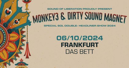 DIRTY SOUND MAGNET & MONKEY3 – Doppel- Headliner Show