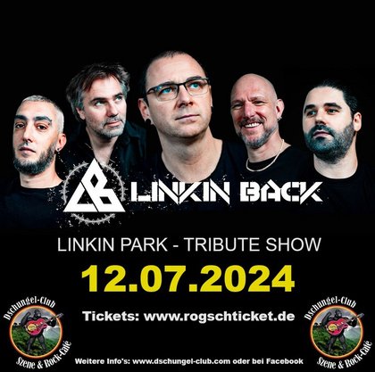 “LINKIN BACK“ – A Tribute to “LINKIN PARK“ Live am 12.07.2024 ab 20:00 Uhr