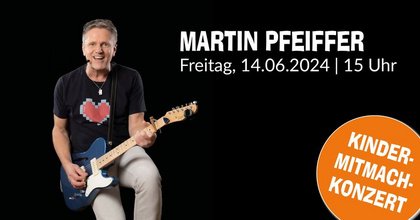 Kinder-Mitmach-Konzert mit Martin Pfeiffer