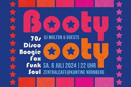 BOOTY OOTY – DJ MOLTON & GUESTS | 06.07.2024 | NÜRNBERG
