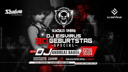 Glacialis Umbra by DJ EisVirus | 30. Geb. Edition | mit DJ Andreas Bauer | Dark Sounds Hard Musik!