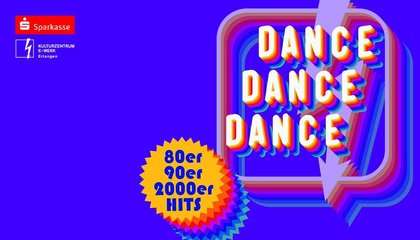 DANCE DANCE DANCE • E-Werk • Erlangen