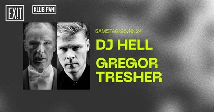 EXIT w/ DJ HELL x GREGOR TRESHER