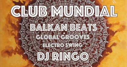 Club Mundial Balkan Beats-Global Grooves-Electro Swing mit DJ Ringo