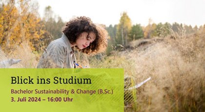 Blick ins Studium: B.Sc. Sustainability & Change
