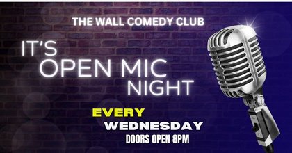 Live from the Wall Comedy Club - It's Open Mic Night!!!