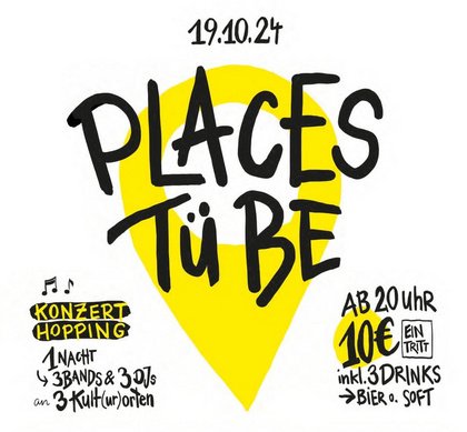 Places Tü Be – Die Partynacht zum Semesterbeginn!