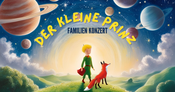 Der kleine Prinz. Familien Konzert