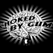 CHOKED by GUM