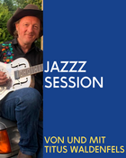 Jazz Session JAZZZ SESSION TITUS WALDENFELS
