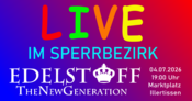 Live im Sperrbezirk 04.07.2026 mit Edelstoff