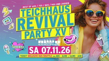 TEICHHAUS REVIVAL PARTY XV - ALWO Club - SA. 07.11.2026