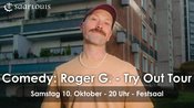 ROGER G. Try Out Tour (Comedy)