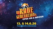 Rave Genrations I 13. -14.06.26 I OpenAir & Indoor