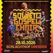 Soweto Gospel Choir | Joy! | 28.10.26, Dresden