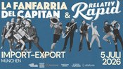 La Fanfarria del Capitan & Relativ Rapid / IMPORT EXPORT / Munich
