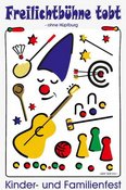 Freilichtbühne tobt - ohne Hüpfburg! …das Kinder- und Familienfest in der Freilichtbühne