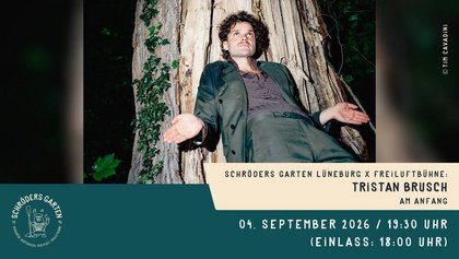 Schröders Garten Freiluftbühne: Tristan Brusch