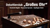 Debattierclub in russischer Sprache: "Großes Ohr"