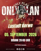 Only Plan live | Lustadt Kerwe (Oderdorf)