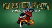 Der gestiefelte Kater - Die Märchenshow auf Rollen