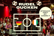Rudelgucken Deutschland vs Elfenbeinküste + Afterparty