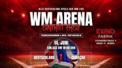 WM ARENA - Deutschland vs Curacao