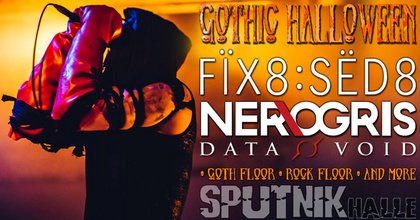 Gothic Halloween 2026: Fix8:Sed8 + Ner.Ogris + Data Void