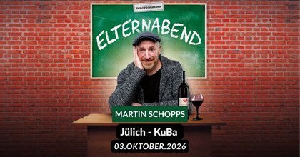 Martin Schopps - Elternabend | Jülich (AUSVERKAUFT)