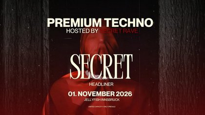 PREMIUM TECHNO INNSBRUCK I SECRET HEADLINER