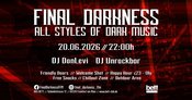 Final Darkness // All Styles of Dark Music // Letzte Party vor der Sommerpause!