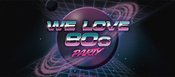 We Love 80s Party - Quasimodo Berlin · 01.08.26