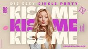 SA.06.06 KISS ME - SINGLE PARTY - FREIER EINTRITT FÜR ALLE LADIES!