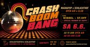Crash Boom Bang I Magnapop x SchlachtHof I Wibbel x St.off