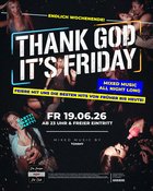 THANK GOD IT'S FRIDAY