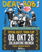 Dead Bob // Terra Flop - Bremen