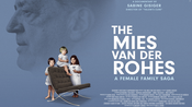 Film & Kunst: "The Mies van der Rohes – A Female Family Saga"