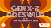 Gen X-Z Goes Wild