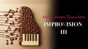 ImproVision III: Music meets Chocolate