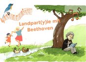 Familiennachmittag "Ein Garten voller Musik: Landpart(y)ie mit Beethoven"