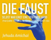 Die Faust war einst eine geöffnete Hand - Yehuda Amichai in Musik und Lyrik
