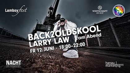 BACK TO OLD SKOOL mit Larry Law – abends im Hof