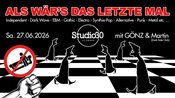 ALS WÄR'S DAS LETZTE MAL mit GÖNZ & Martin (Studio 30)