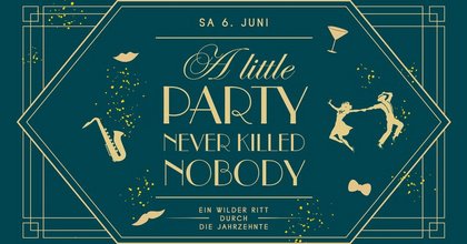 A LITTLE PARTY NEVER KILLED NOBODY