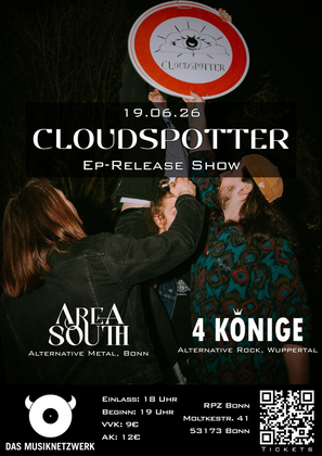 CLOUDSPOTTER: EP RELEASE SHOW // AREA SOUTH // 4 KÖNIGE