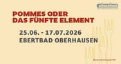 Pommes - oder das fünfte Element | Sommer 2026 im Ebertbad