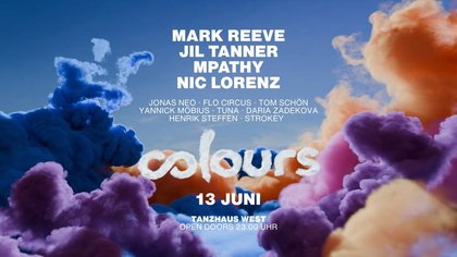 COLOURS with Mark Reeve, Jil Tanner, MPathy, Nic Lorenz and many more
