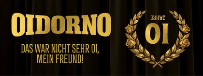 Oidorno (D) - 10 Jahre Oidorno - „Das war nicht sehr Oi, mein Freund" -