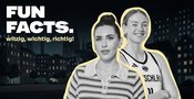 FUN FACTS mit Ariana Baborie & Marie Gülich