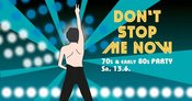 DON'T STOP ME NOW - 70s & early 80s Party // Münster